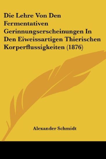 Schmidt, A: Lehre Von Den Fermentativen Gerinnungserscheinun