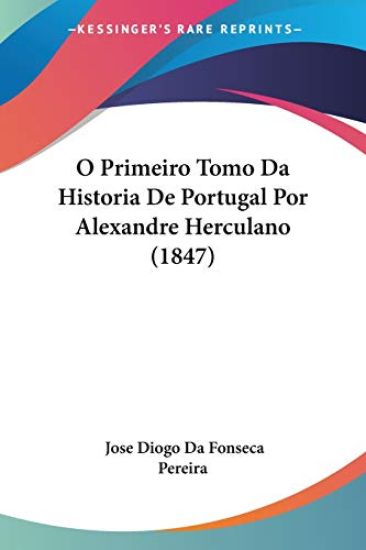 O Primeiro Tomo Da Historia De Portugal Por Alexandre Herculano (1847)