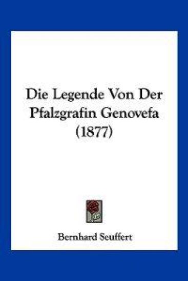 Seuffert, B: Legende Von Der Pfalzgrafin Genovefa (1877)