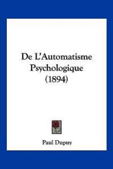 De L'Automatisme Psychologique (1894)