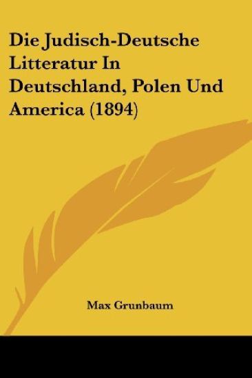 Grunbaum, M: Judisch-Deutsche Litteratur In Deutschland, Pol