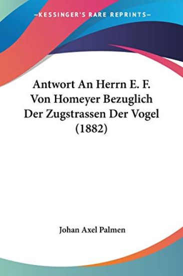 Palmen, J: Antwort An Herrn E. F. Von Homeyer Bezuglich Der