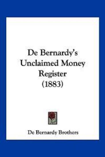 De Bernardy's Unclaimed Money Register (1883)