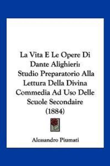 La Vita E Le Opere Di Dante Alighieri