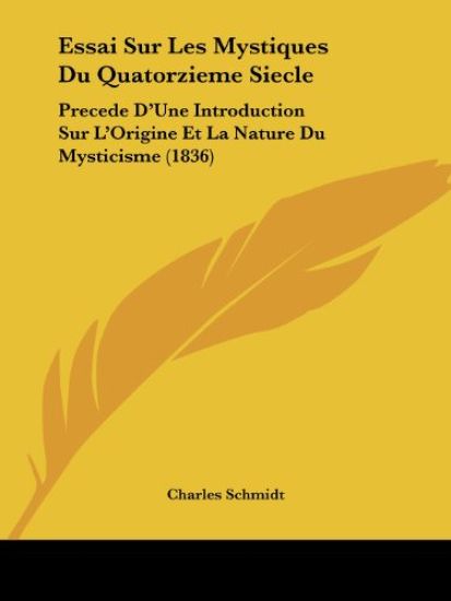 Essai Sur Les Mystiques Du Quatorzieme Siecle