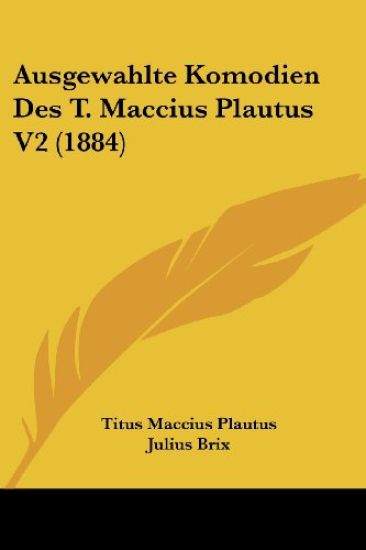 Plautus, T: Ausgewahlte Komodien Des T. Maccius Plautus V2 (