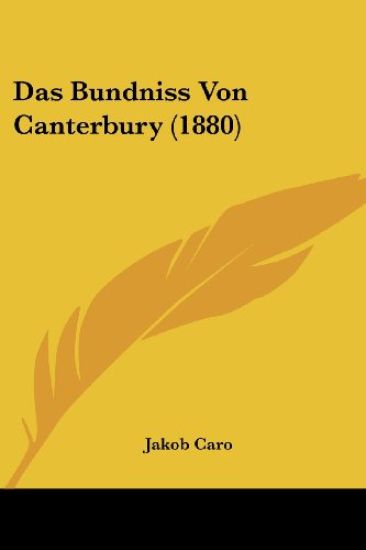 Caro, J: Bundniss Von Canterbury (1880)