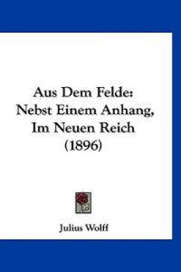 Wolff, J: Aus Dem Felde
