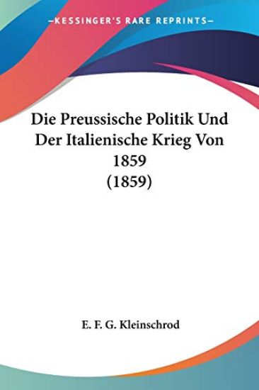 Kleinschrod, E: Preussische Politik Und Der Italienische Kri