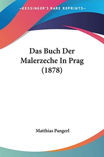 Pangerl, M: Buch Der Malerzeche In Prag (1878)