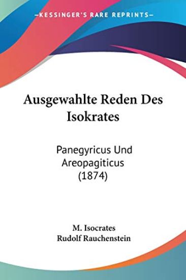 Isocrates, M: Ausgewahlte Reden Des Isokrates