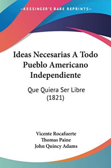 Ideas Necesarias A Todo Pueblo Americano Independiente