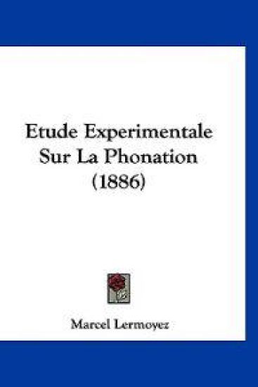 Etude Experimentale Sur La Phonation (1886)
