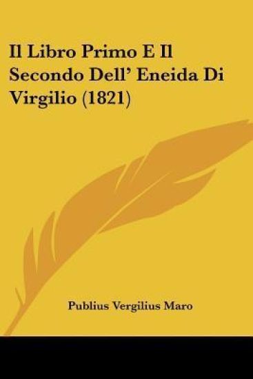 Il Libro Primo E Il Secondo Dell' Eneida Di Virgilio (1821)