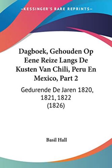 Dagboek, Gehouden Op Eene Reize Langs De Kusten Van Chili, Peru En Mexico, Part 2
