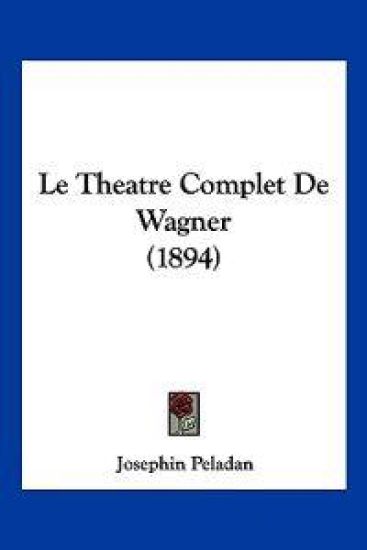 Le Theatre Complet De Wagner (1894)
