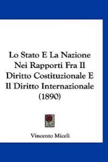 Lo Stato E La Nazione Nei Rapporti Fra Il Diritto Costituzionale E Il Diritto Internazionale (1890)