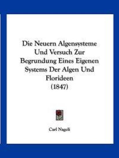 Nageli, C: Neuern Algensysteme Und Versuch Zur Begrundung Ei