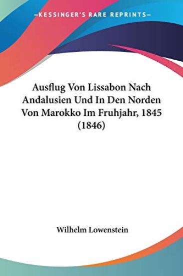 Lowenstein, W: Ausflug Von Lissabon Nach Andalusien Und In D