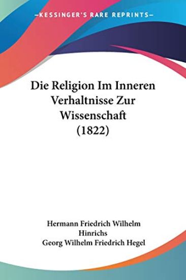 Hegel, G: Religion Im Inneren Verhaltnisse Zur Wissenschaft