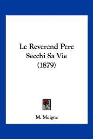 Le Reverend Pere Secchi Sa Vie (1879)