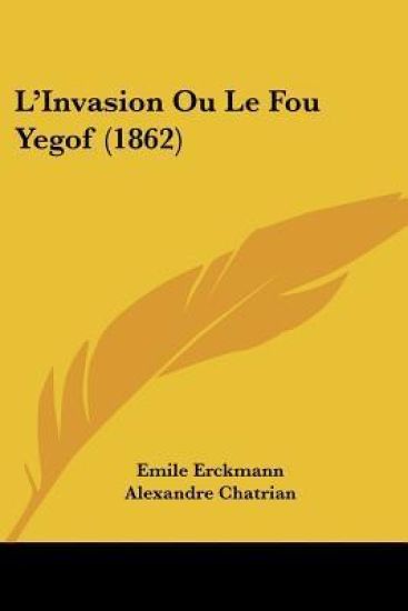L'Invasion Ou Le Fou Yegof (1862)