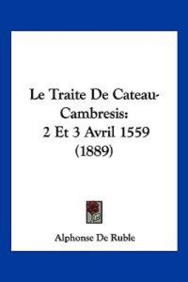 Le Traite De Cateau-Cambresis