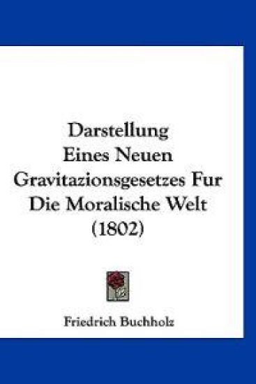 Buchholz, F: Darstellung Eines Neuen Gravitazionsgesetzes Fu