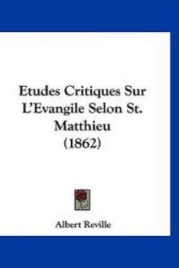 Etudes Critiques Sur L'Evangile Selon St. Matthieu (1862)