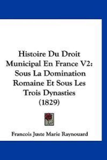 Histoire Du Droit Municipal En France V2