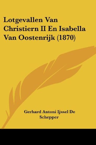 Lotgevallen Van Christiern II En Isabella Van Oostenrijk (1870)