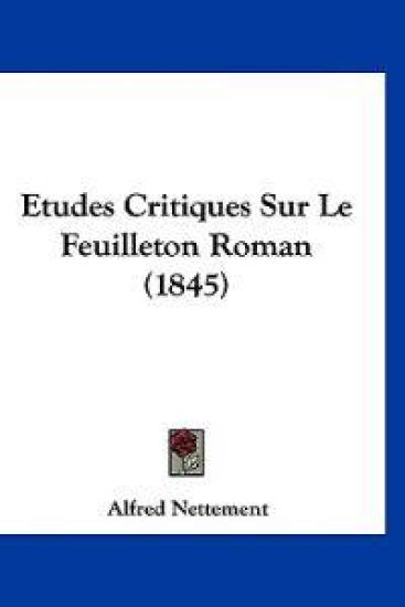 Etudes Critiques Sur Le Feuilleton Roman (1845)