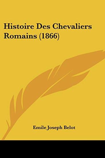 Histoire Des Chevaliers Romains (1866)