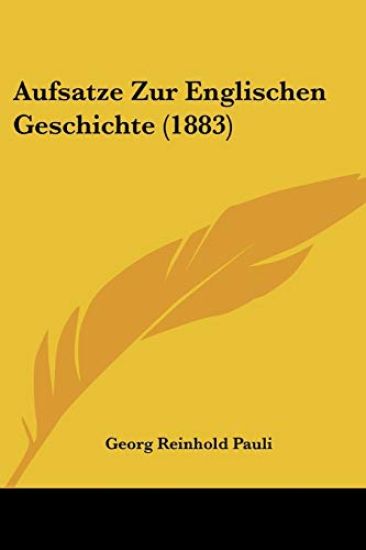 Pauli, G: Aufsatze Zur Englischen Geschichte (1883)