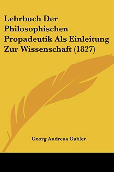 Gabler, G: Lehrbuch Der Philosophischen Propadeutik Als Einl