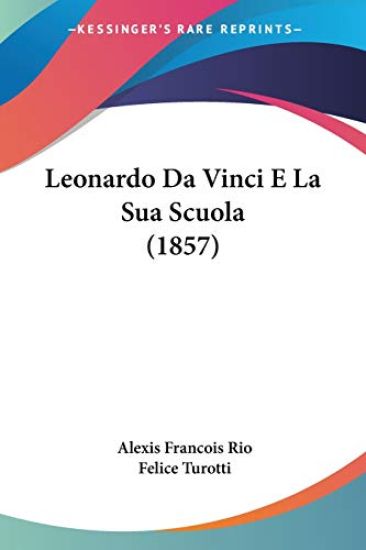 Leonardo Da Vinci E La Sua Scuola (1857)