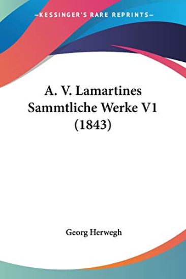 Herwegh, G: A. V. Lamartines Sammtliche Werke V1 (1843)