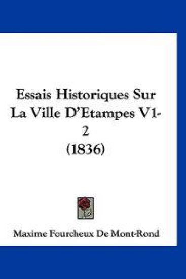 Essais Historiques Sur La Ville D'Etampes V1-2 (1836)