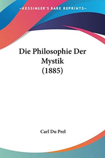 Prel, C: Philosophie Der Mystik (1885)