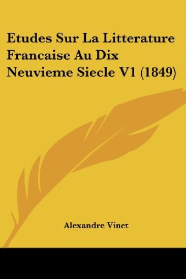 Etudes Sur La Litterature Francaise Au Dix Neuvieme Siecle V1 (1849)