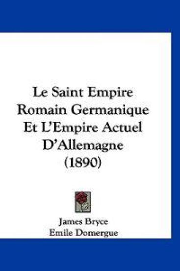 Le Saint Empire Romain Germanique Et L'Empire Actuel D'Allemagne (1890)