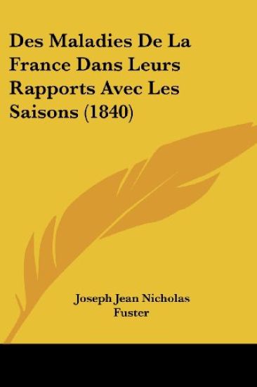 Des Maladies De La France Dans Leurs Rapports Avec Les Saisons (1840)