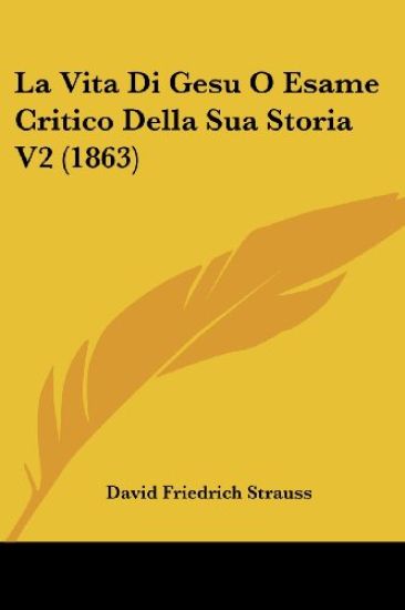 La Vita Di Gesu O Esame Critico Della Sua Storia V2 (1863)