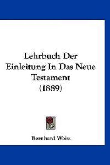 Weiss, B: Lehrbuch Der Einleitung In Das Neue Testament (188