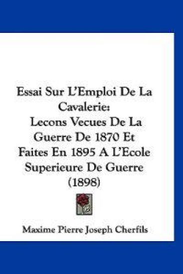 Essai Sur L'Emploi De La Cavalerie