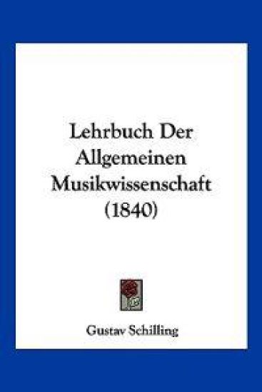 Schilling, G: Lehrbuch Der Allgemeinen Musikwissenschaft (18