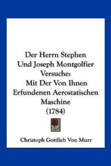 Murr, C: Herrn Stephen Und Joseph Montgolfier Versuche