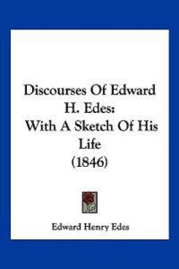 Discourses Of Edward H. Edes