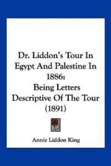 Dr. Liddon's Tour In Egypt And Palestine In 1886