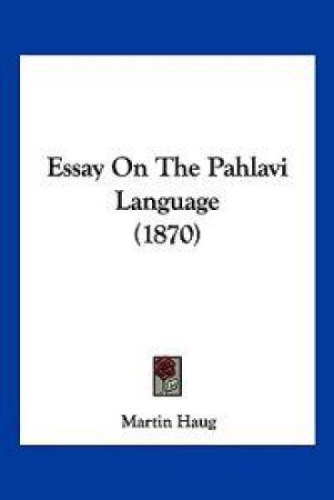 Essay On The Pahlavi Language (1870)